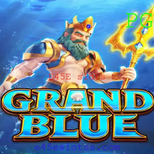 Descubra o Fascinante Mundo de GRANDBLUE e os Emocionantes E45E Slots
